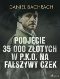 eBook: Podjęcie 35 000 złotych w P.K.O. na fałszywy czek