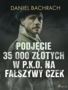 ebook: Podjęcie 35 000 złotych w P.K.O. na fałszywy czek
