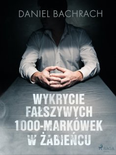 ebook: Wykrycie fałszywych 1000-markówek w Żabieńcu