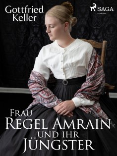 eBook: Frau Regel Amrain und ihr Jüngster