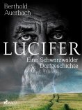 ebook: Lucifer. Eine Schwarzwälder Dorfgeschichte