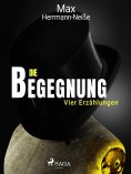 eBook: Die Begegnung. Vier Erzählungen