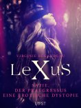 eBook: LeXuS : Satie, der Praegressus - Eine erotische Dystopie