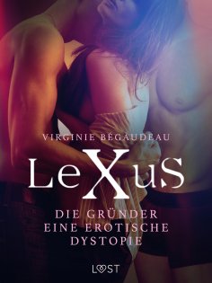 eBook: LeXuS: Die Gründer - Eine erotische Dystopie