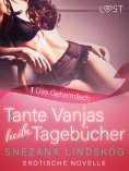 eBook: Tante Vanjas heiße Tagebücher 1: Das Geheimfach - Erotische Novelle