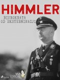ebook: Himmler – biurokrata od eksterminacji