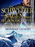 eBook: Schweizer Sagen und Heldengeschichten