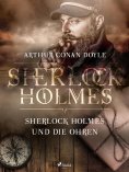 eBook: Sherlock Holmes und die Ohren