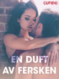 eBook: En duft av fersken - erotiske noveller