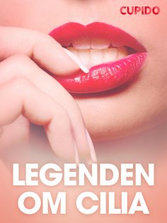 eBook: Legenden om Cilia - erotiske noveller