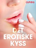 eBook: Det erotiske kyss  - erotiske noveller