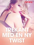 eBook: Trekant med en ny twist  - erotiske noveller