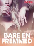 eBook: Bare en fremmed - erotiske noveller