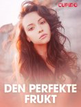 eBook: Den perfekte frukt - erotiske noveller