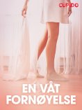 eBook: En våt fornøyelse - erotiske noveller