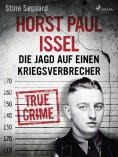 eBook: Horst Paul Issel: Die Jagd auf einen Kriegsverbrecher