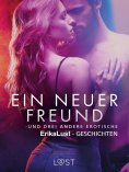 eBook: Ein neuer Freund – und drei andere erotische Erika Lust-Geschichten