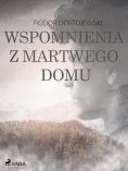 ebook: Wspomnienia z martwego domu