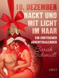 ebook: 10. Dezember: Nackt und mit Licht im Haar – ein erotischer Adventskalender