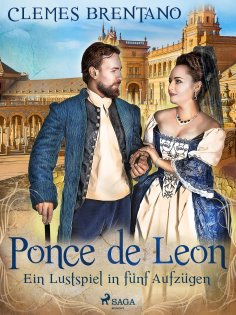 ebook: Ponce de Leon. Ein Lustspiel in fünf Aufzügen