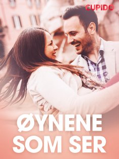 eBook: Øynene som ser – erotiske noveller