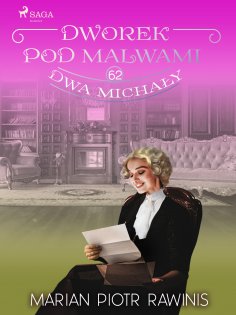 eBook: Dworek pod Malwami 62 - Dwa Michały