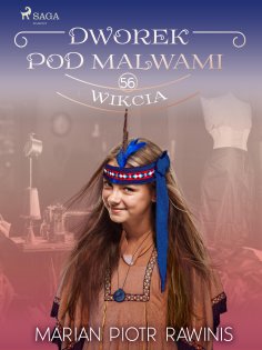 eBook: Dworek pod Malwami 56 - Wikcia