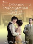 eBook: Dworek pod Malwami 55 - Lipcowy romans