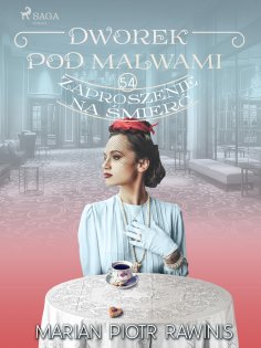 eBook: Dworek pod Malwami 54 - Zaproszenie na śmierć