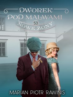 eBook: Dworek pod Malwami 53 - Nowe żony