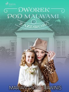 eBook: Dworek pod Malwami 47 - Zazdrość