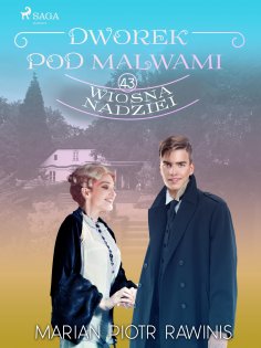 eBook: Dworek pod Malwami 43 - Wiosna nadziei