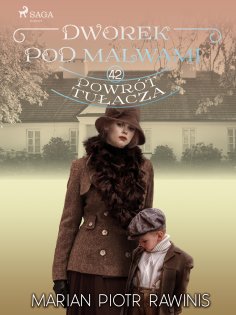 eBook: Dworek pod Malwami 42 - Powrót tułacza