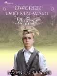 eBook: Dworek pod Malwami 38 - Wiosenne pokusy