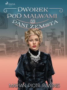 eBook: Dworek pod Malwami 33 - Pani zemsta