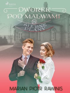 eBook: Dworek pod Malwami 29 - Ślubne plany