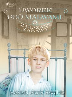 eBook: Dworek pod Malwami 23 - Zakazane zabawy