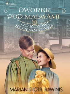 eBook: Dworek pod Malwami 16 - Deszczowi kochankowie