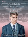 eBook: Dworek pod Malwami 15 - Dobrzy ludzie wokół