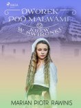 eBook: Dworek pod Malwami 12 - Krew w świronku