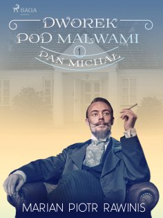 eBook: Dworek pod Malwami 1 - Pan Michał