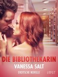 eBook: Die Bibliothekarin - Erotische Novelle