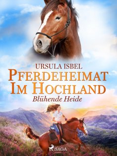 ebook: Pferdeheimat im Hochland - Blühende Heide