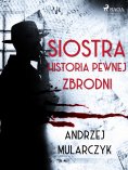 eBook: Siostra. Historia pewnej zbrodni