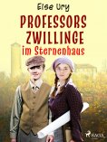 ebook: Professors Zwillinge im Sternenhaus