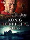 eBook: König Heinrich VI. - Teil 2