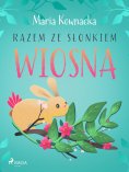 ebook: Razem ze słonkiem. Wiosna