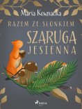 ebook: Razem ze słonkiem. Szaruga jesienna
