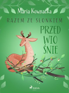ebook: Razem ze słonkiem. Przedwiośnie