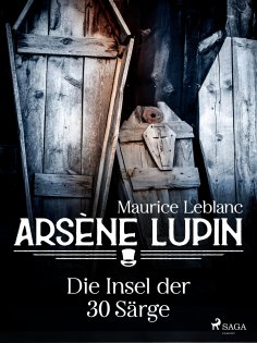 eBook: Arsène Lupin - Die Insel der 30 Särge